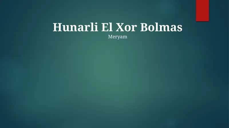 Hunarli El Xor Bolmas