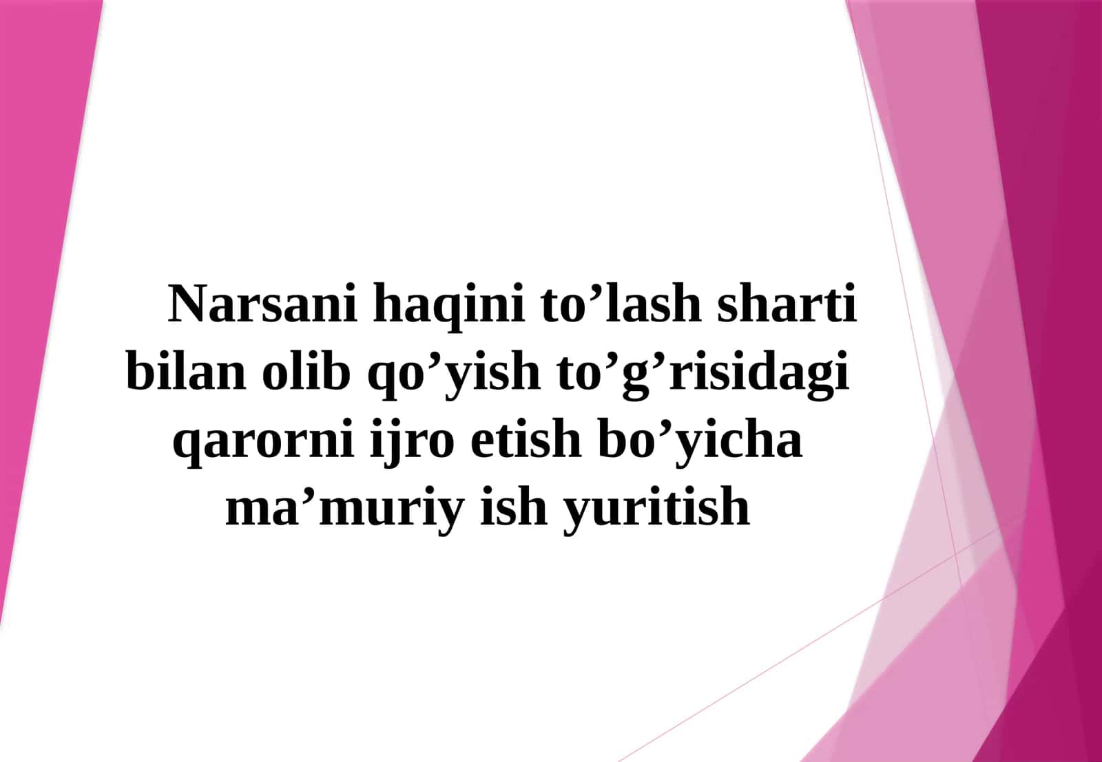 Narsani haqini to‘lash sharti bilan olib qo‘yish to‘g‘risidagi qarorni ijro etish bo‘yicha ma’muriy ish yuritish