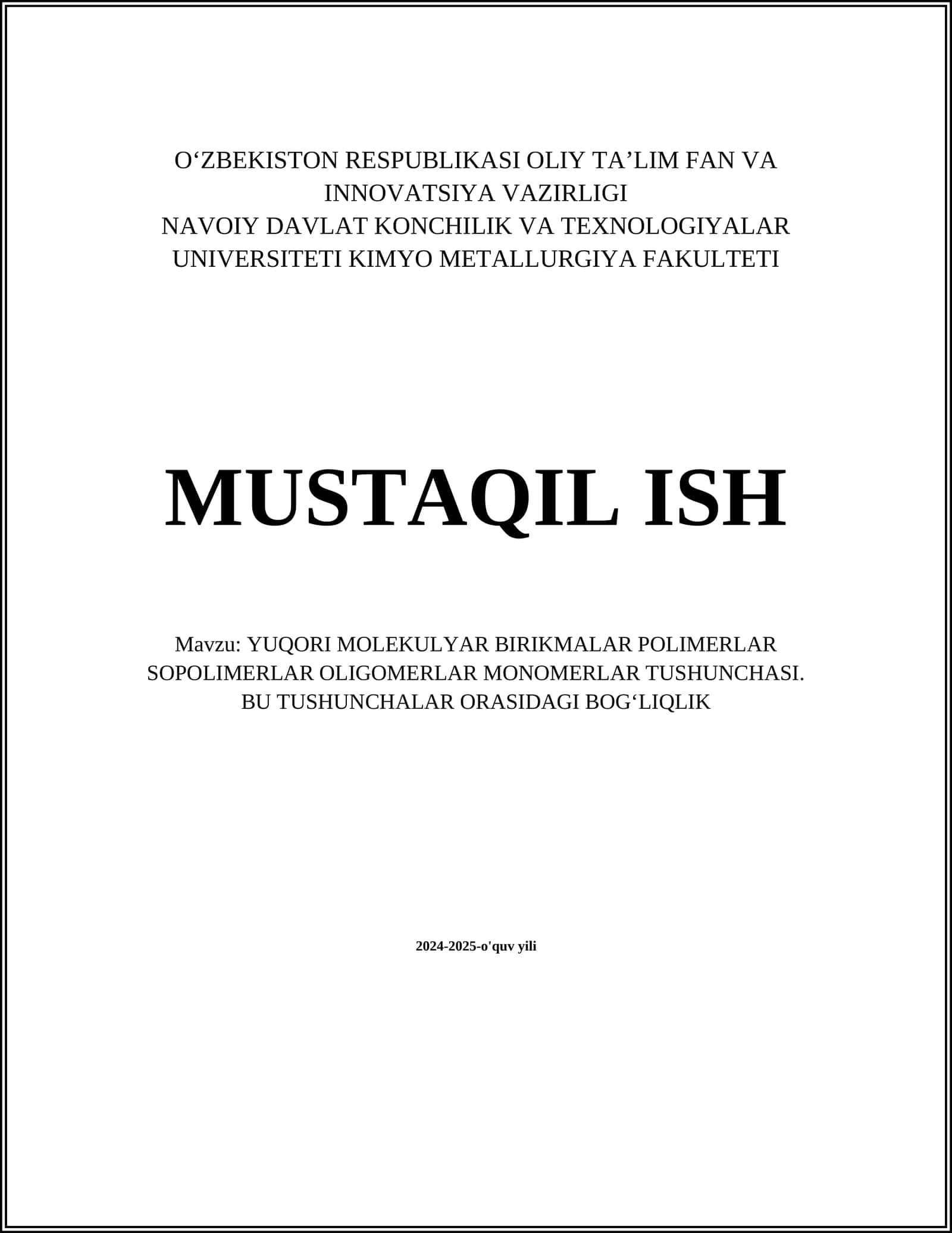 YUQORI MOLEKULYAR BIRIKMALAR POLIMERLAR SOPOLIMERLAR OLIGOMERLAR MONOMERLAR TUSHUNCHASI. BU TUSHUNCHALAR ORASIDAGI BOGʻLIQLIK