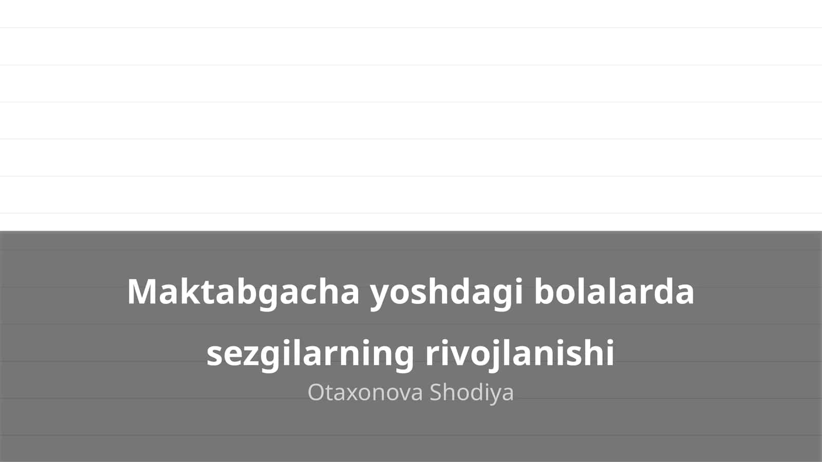 Maktabgacha yoshdagi bolalarda sezgilarning rivojlanishi