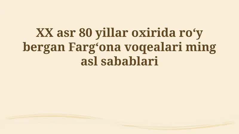 Fargʻona voqealari: Kelib chiqish sabablari xronologiyasi