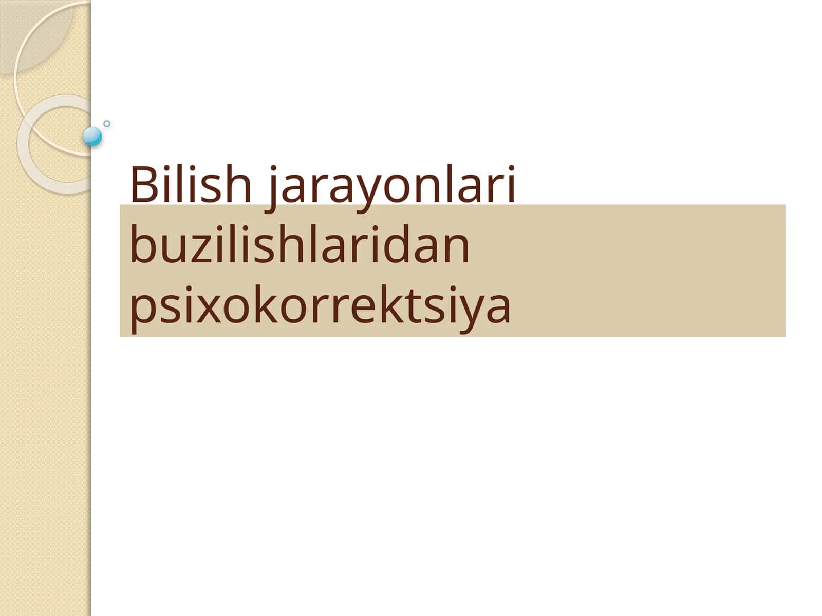 Bilish jarayonlari buzilishlaridan psixo-korreksiya