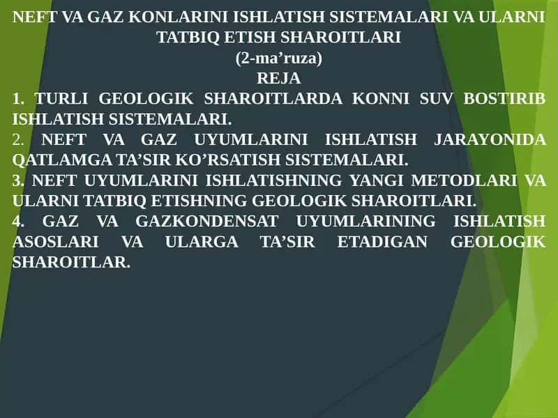 NEFT VA GAZ KONLARINI ISHLATISH SISTEMALARI VA ULARNI TATBIQ ETISH SHAROITLARI (2-ma’ruza)