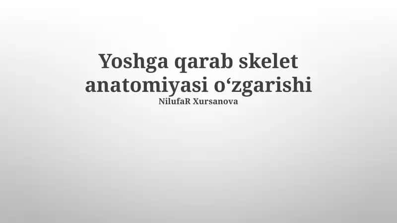 Yoshga qarab skelet anatomiyasi oʻzgarishi