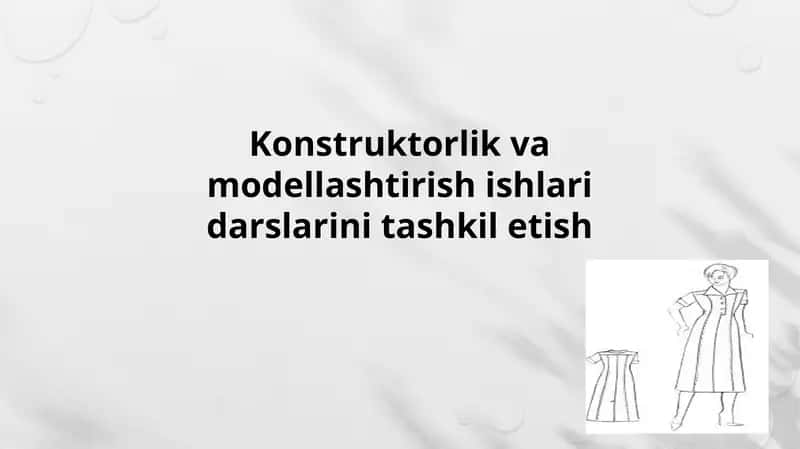 Konstruktorlik va modellashtirish ishlari darslarini tashkil etish