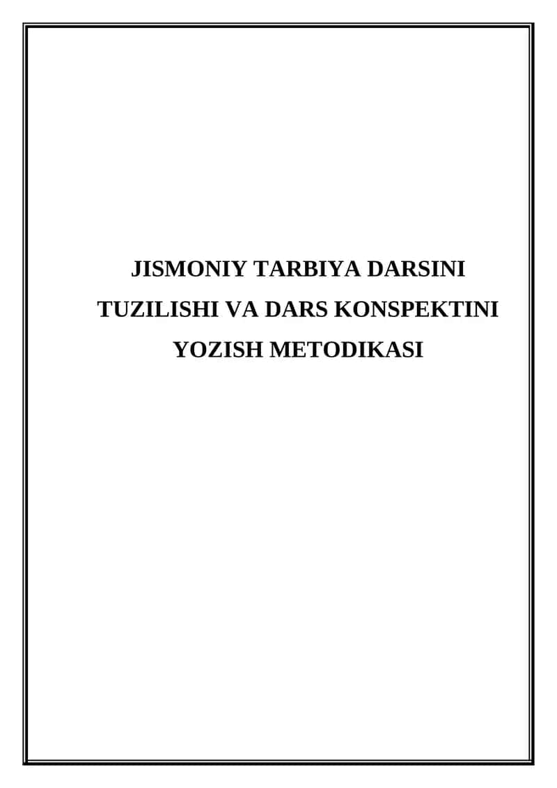 Jismoniy tarbiya darsini tuzilishi va dars konspektini yozish metodikasi