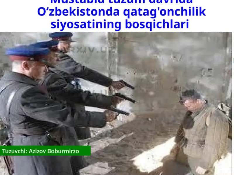 Mustabid tuzum davrida O‘zbekistonda qatag'onchilik siyosatining bosqichlari