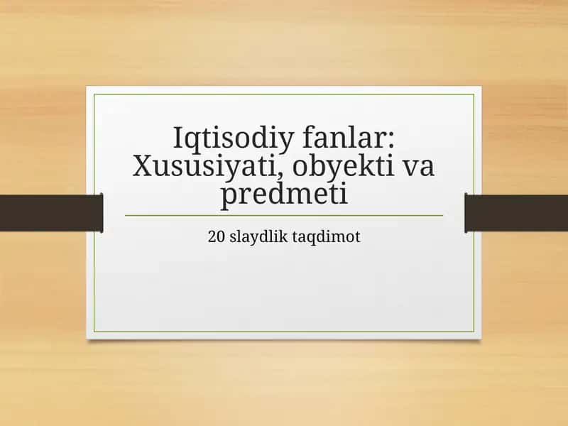 Iqtisodiy fanlar: Xususiyati, obyekti va predmeti