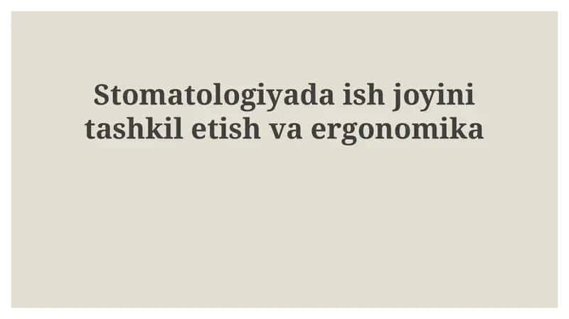 Stomatologiyada ish joyini tashkil etish va ergonomika