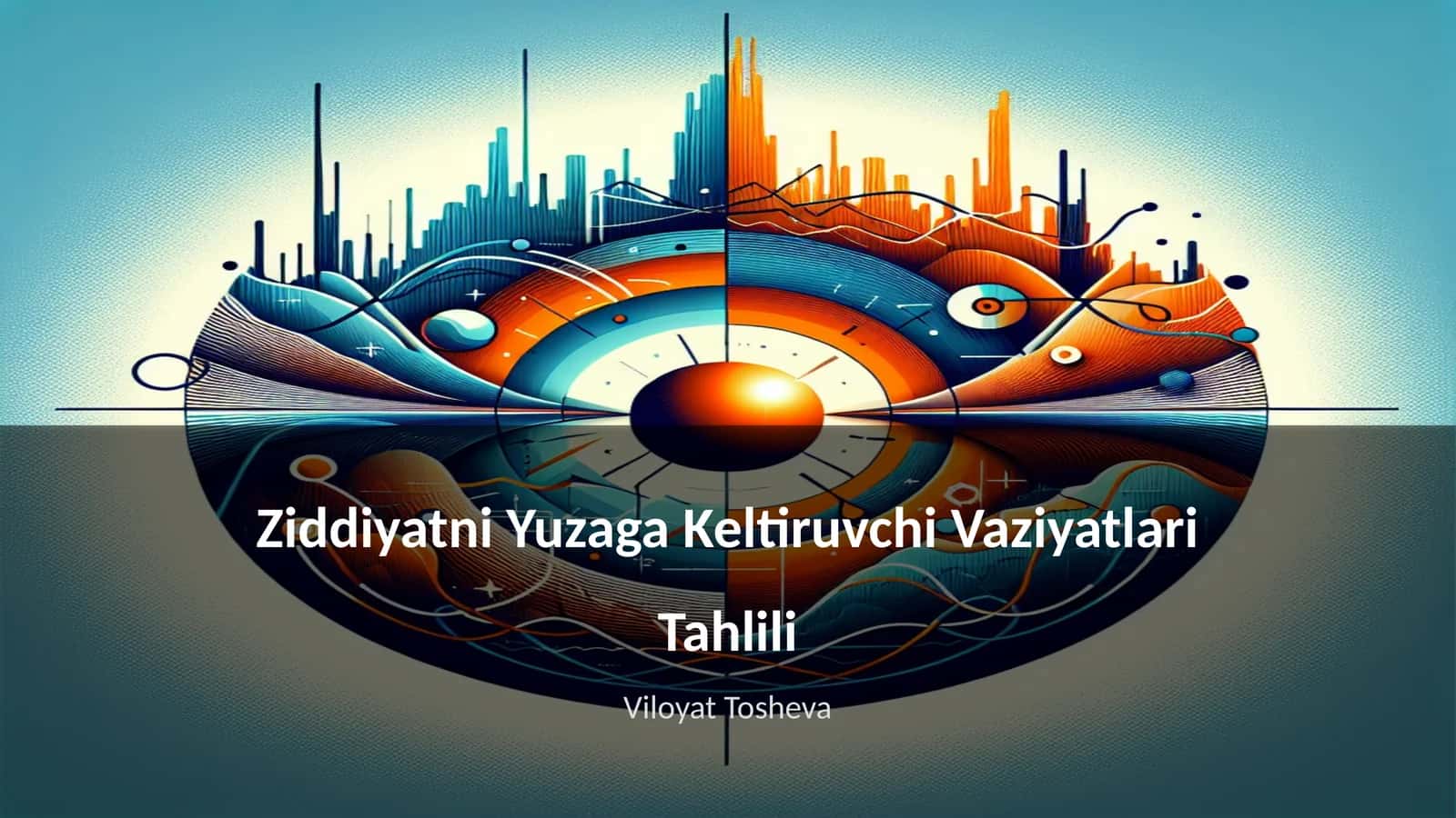 Ziddiyatni Yuzaga Keltiruvchi Vaziyatlari Tahlili