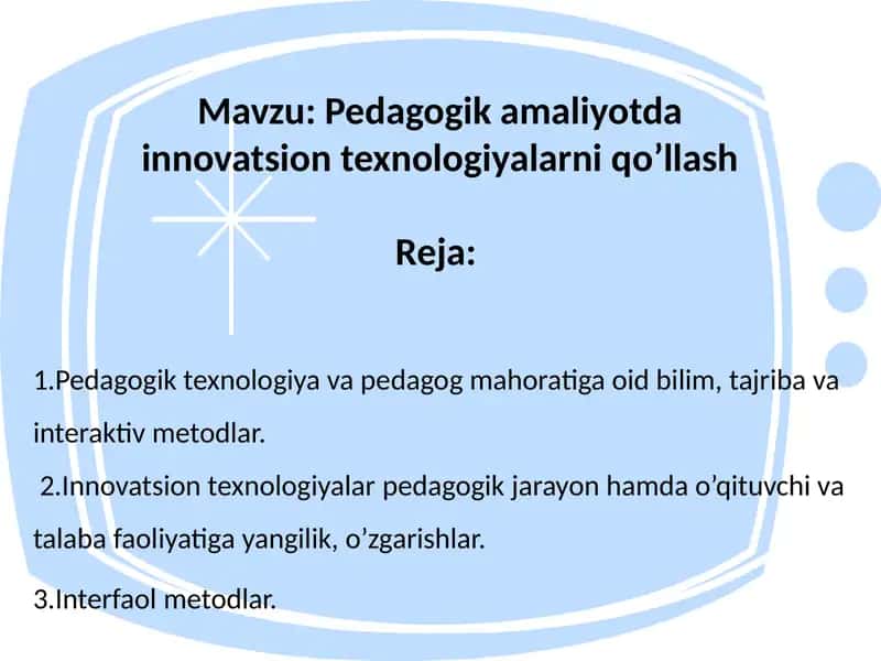 Pedagogik amaliyotda innovatsion texnologiyalarni qo’llash