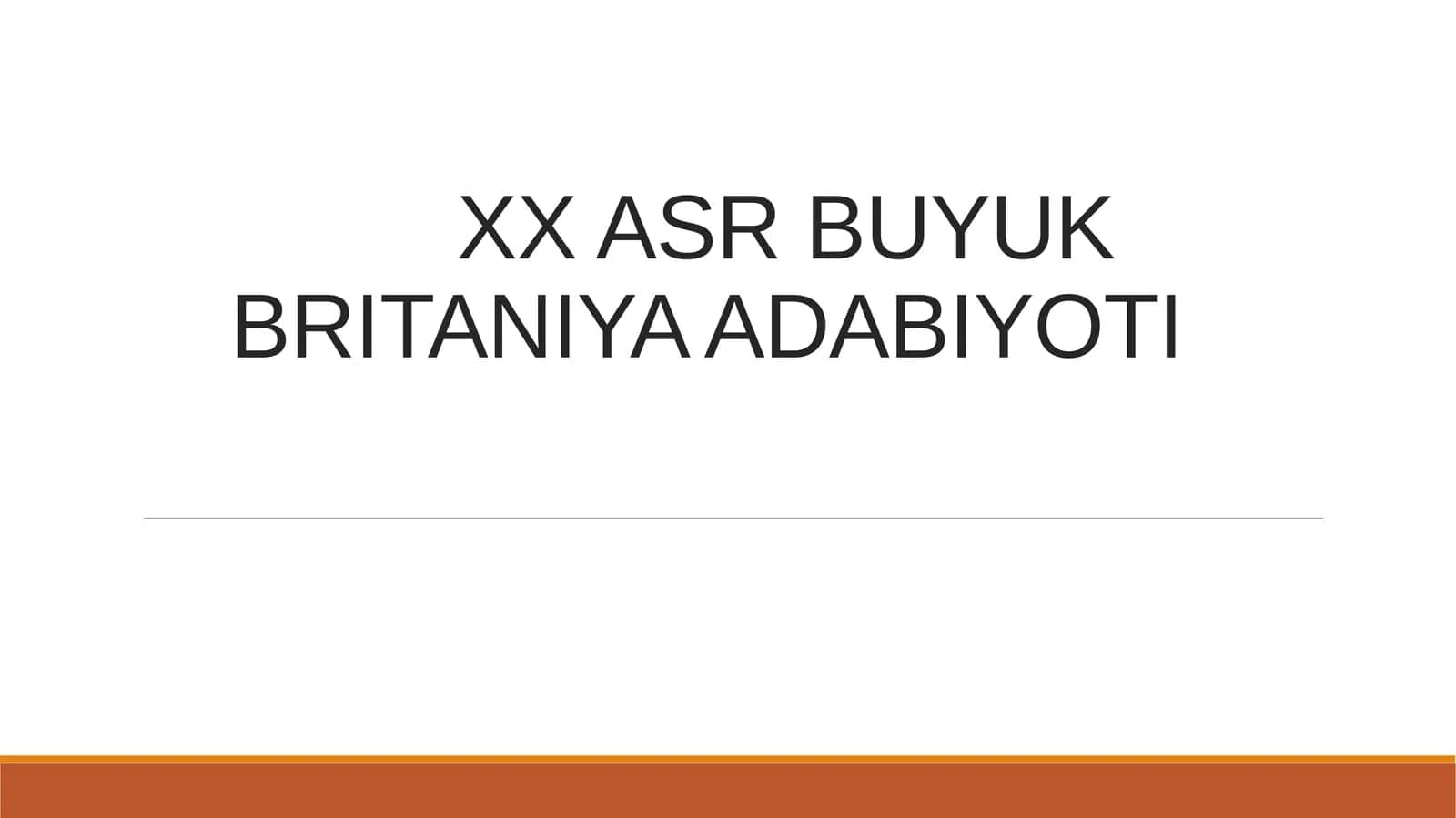 XX ASR BUYUK BRITANIYA ADABIYOTI