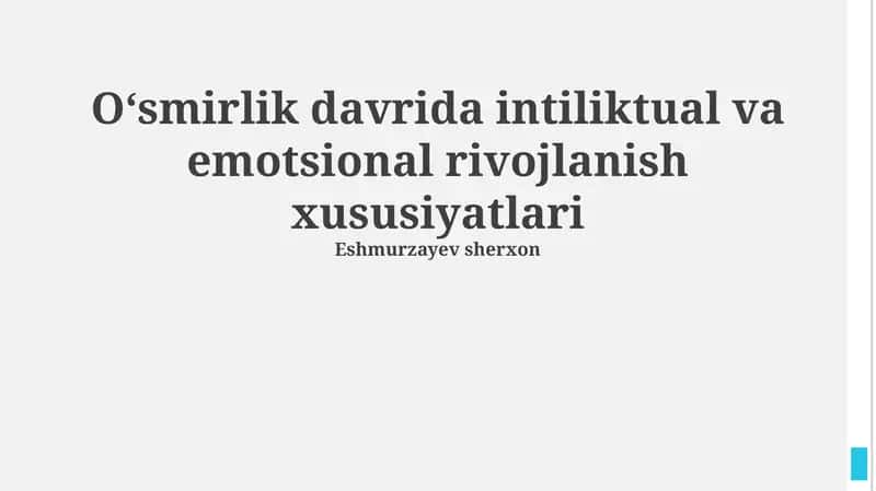Oʻsmirlik davrida intiliktual va emotsional rivojlanish xususiyatlari