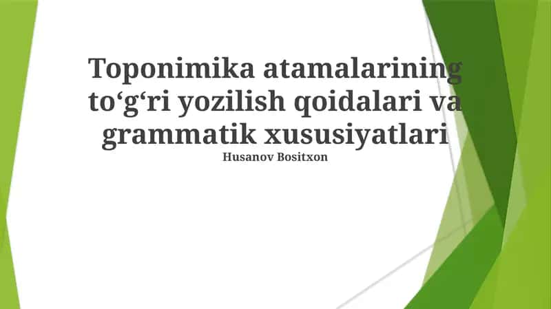 Toponimika atamalarining toʻgʻri yozilish qoidalari va grammatik xususiyatlari