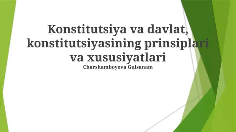 Konstitutsiya va davlat, konstitutsiyasining prinsiplari va xususiyatlari