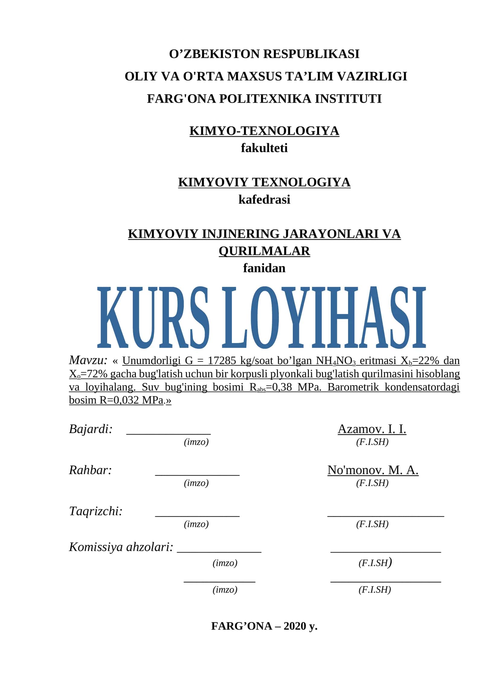 Mavzu: « Unumdorligi G = 17285 kg/soat bo’lgan NH4NO3 eritmasi Xb=22% dan Xo=72% gacha bug'latish uchun bir korpusli plyonkali bug'latish qurilmasini hisoblang va loyihalang