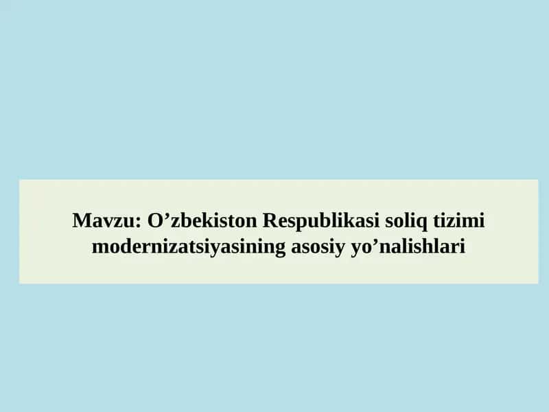 O’zbekiston Respublikasi soliq tizimining asosiy yo’nalishlari