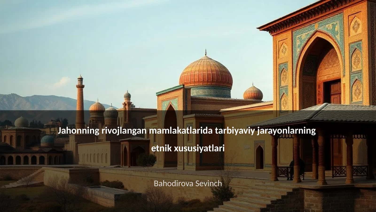 Jahonning rivojlangan mamlakatlarida tarbiyaviy jarayonlarning etnik xususiyatlari