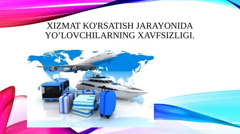 Xizmat ko'rsatish jarayonida yo’lovchilarning xavfsizligi