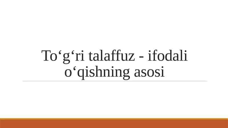 To‘g‘ri talaffuz - ifodali o‘qishning asosi