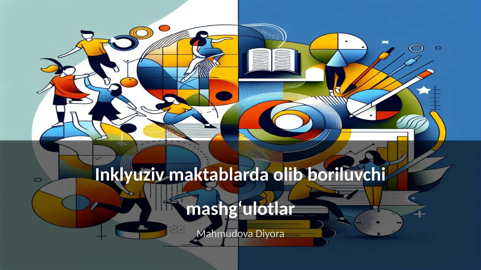 Inklyuziv maktablarda olib boriluvchi mashg'ulotlar