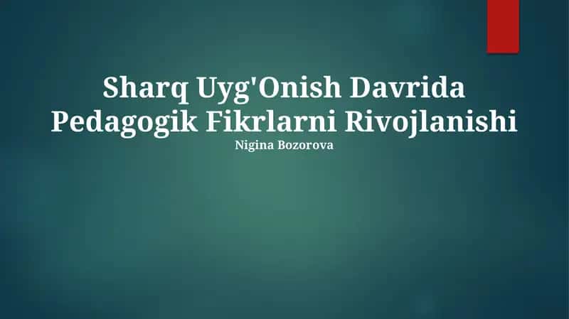 Sharq Uyg'Onish Davrida Pedagogik Fikrlarni Rivojlanishi