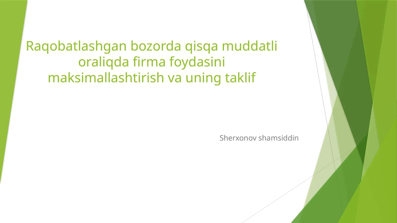 Raqobatlashgan bozorda qisqa muddatli oraliqda firma foydasini maksimallashtirish va uning taklif