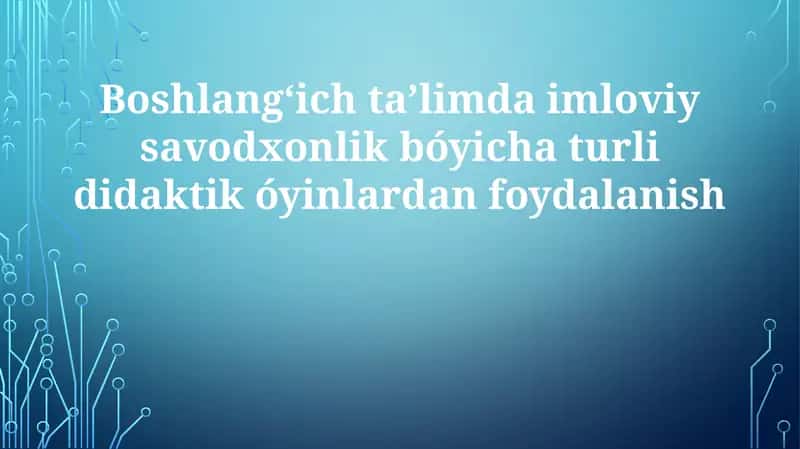 Didaktik oʻyinlardan foydalanish boʻyicha amaliy tavsiyalar va natijalarni baholash
