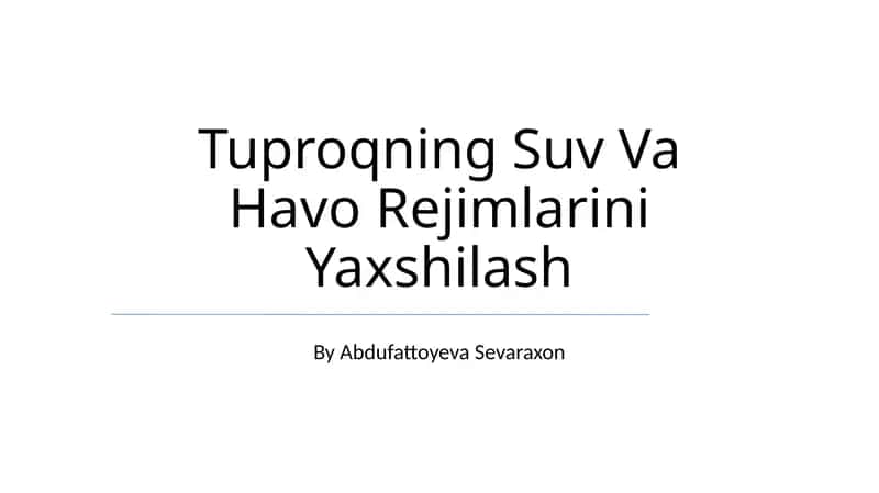 Tuproqning Suv Va Havo Rejimlarini Yaxshilash