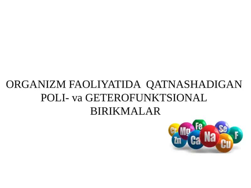 ORGANIZM FAOLIYATIDA QATNASHADIGAN POLI- va GETEROFUNKTSIONAL BIRIKMALAR