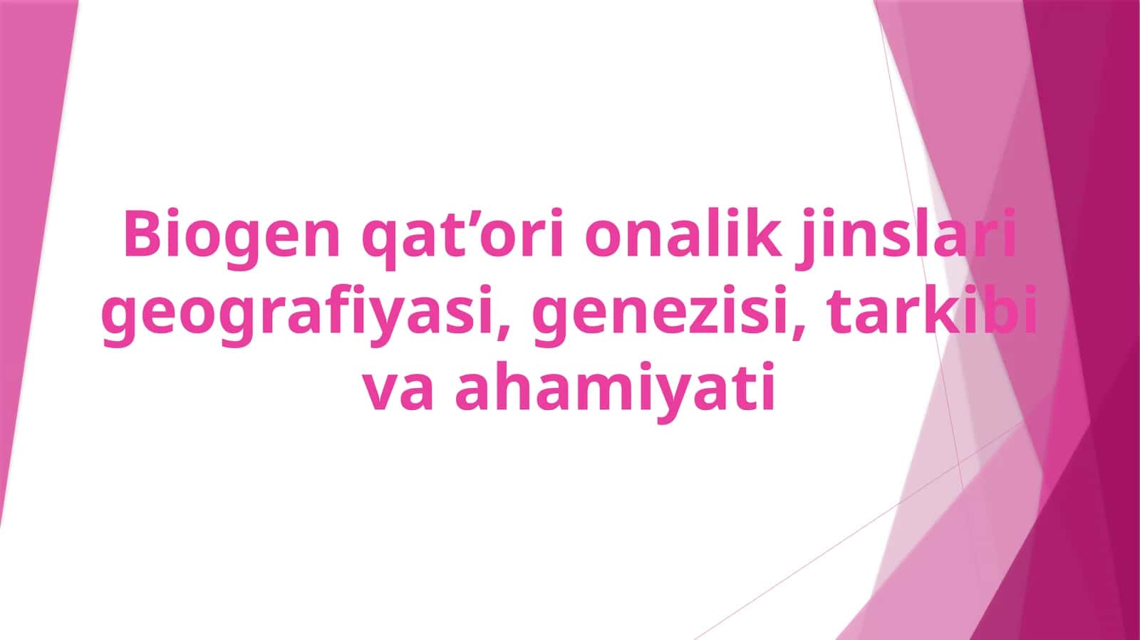 Biogen qat’ori onalik jinslari geografiyasi,genezisi,tarkibi va ahamiyati