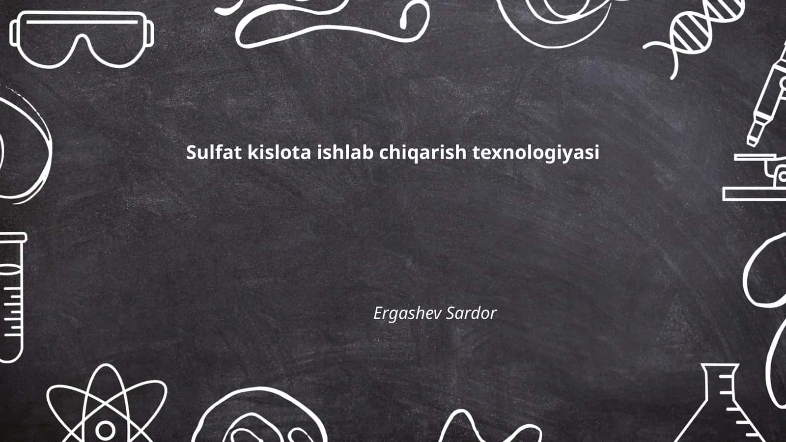 Sulfat kislota ishlab chiqarish texnologiyasi