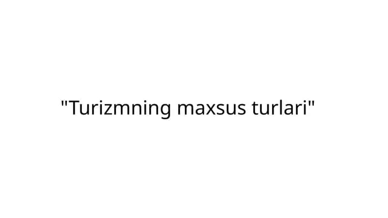 Turizmning maxsus turlari
