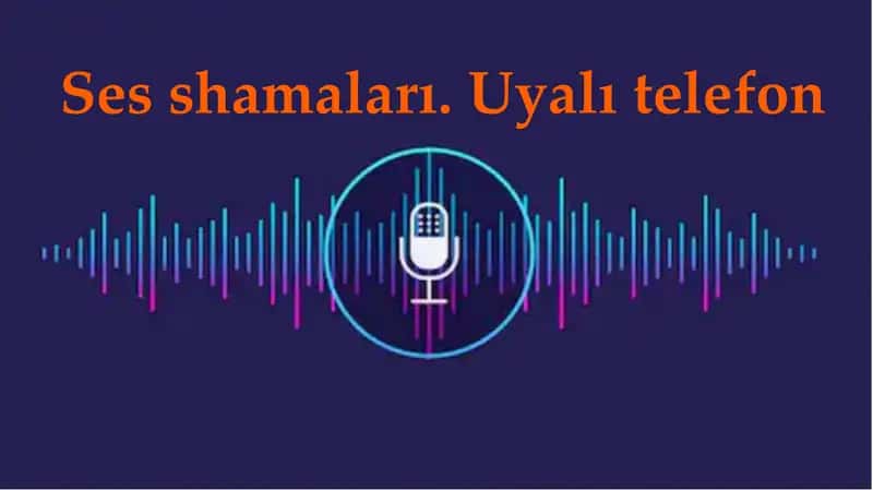 Ses shamaları. Uyalı telefon