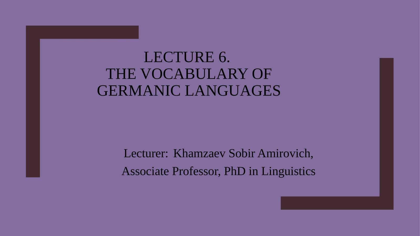 Lecture 6 - The Vocabulary of Germanic Languages