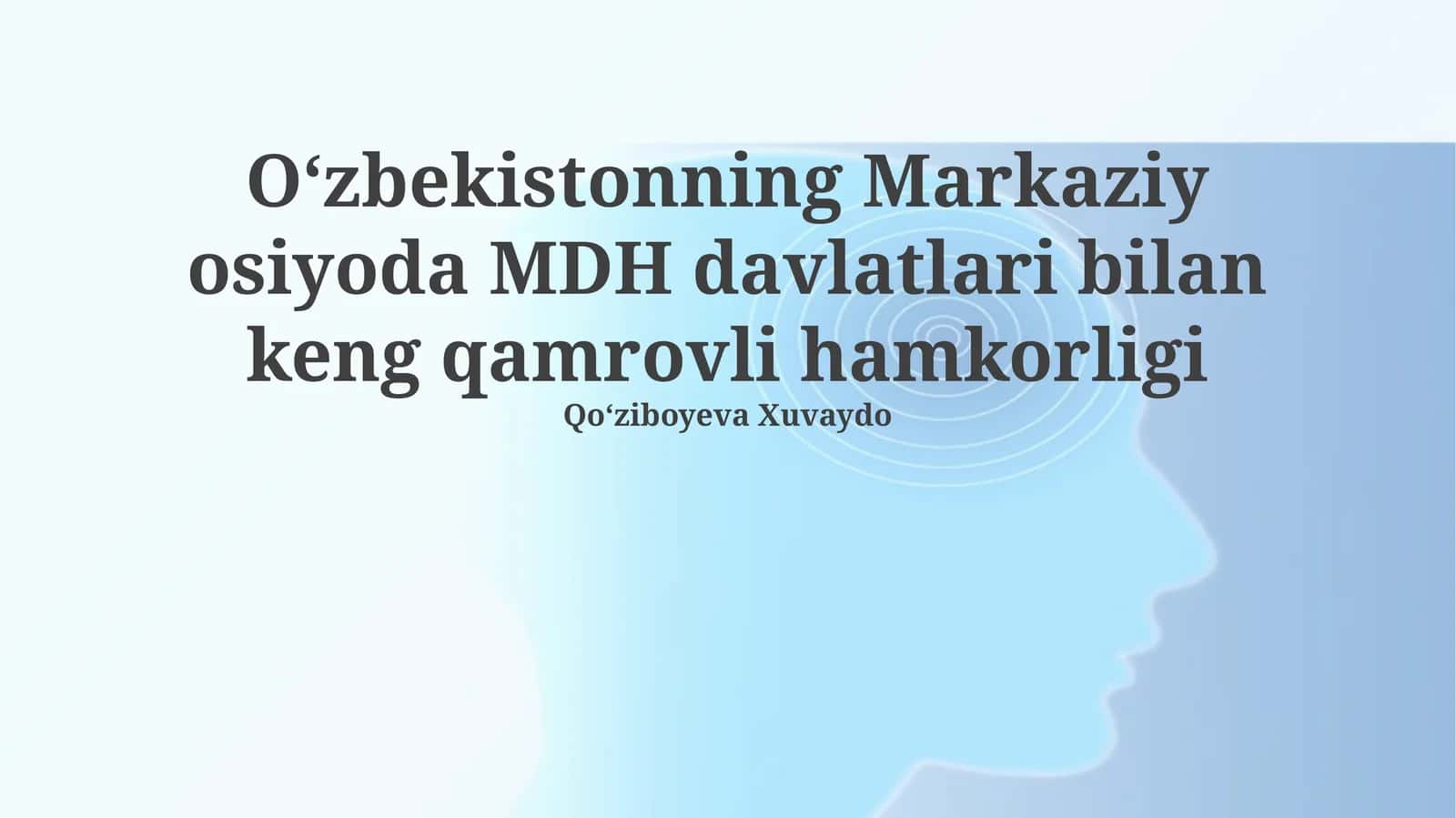 Oʻzbekistonning Markaziy osiyoda MDH davlatlari bilan keng qamrovli hamkorligi