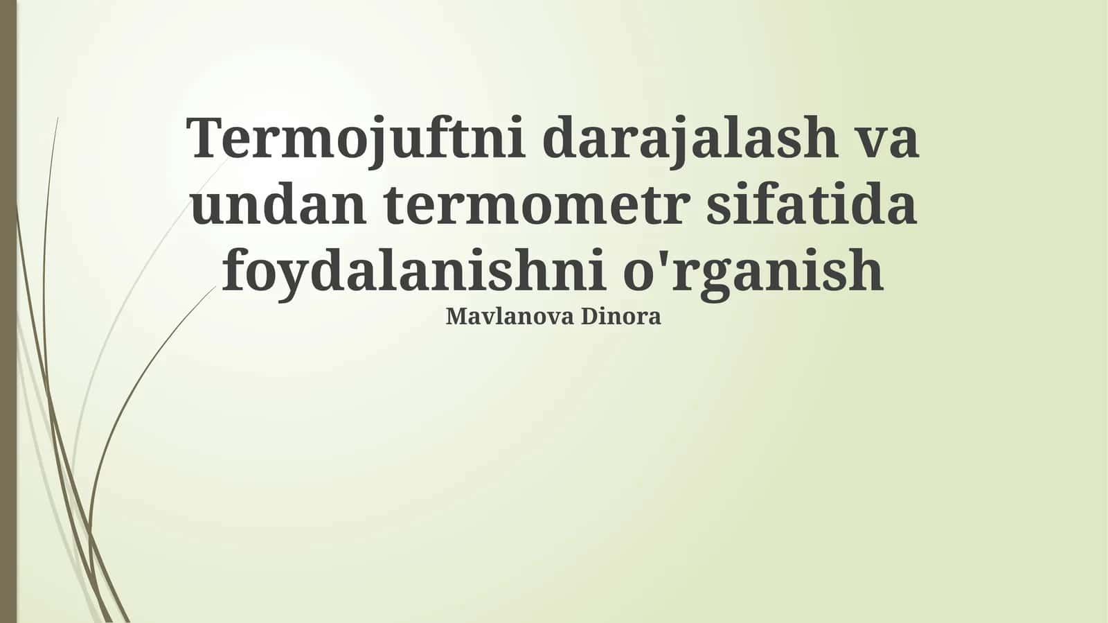 Termojuftni darajalash va undan termometr sifatida foydalanishni o'rganish