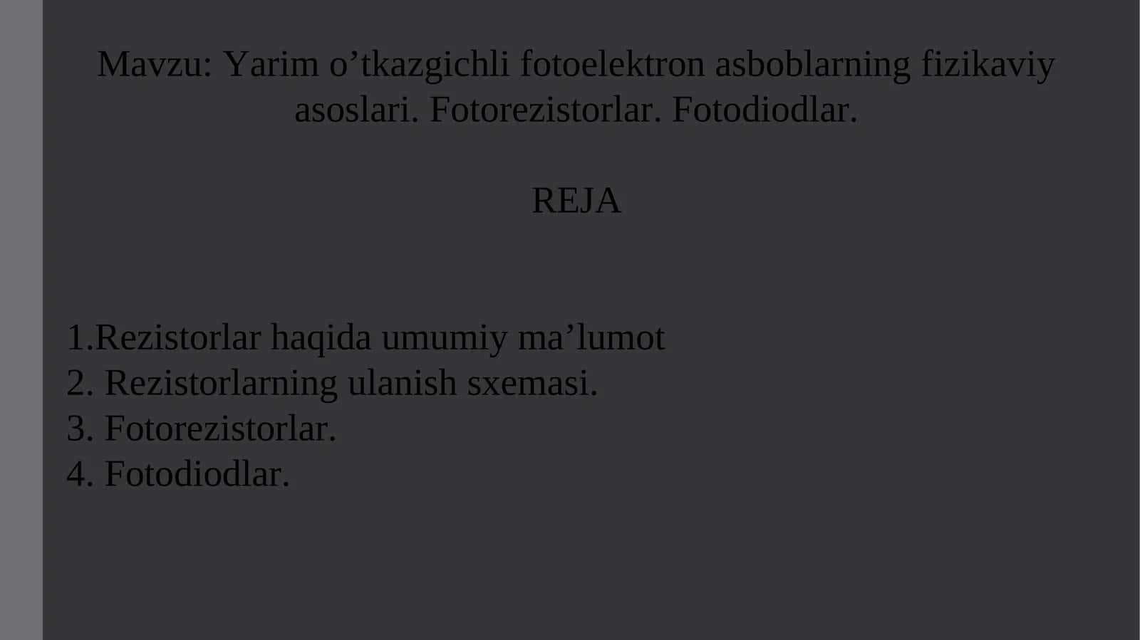 Yarim o’tkazgichli fotoelektron asboblarning fizikaviy asoslari. Fotorezistorlar. Fotodiodlar.