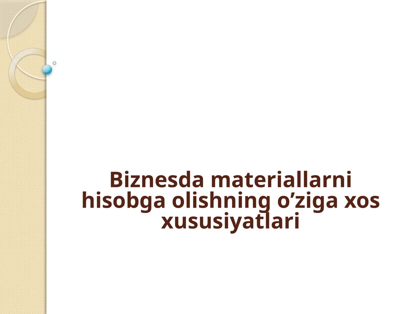 Materiallarni hisobga olishning o’ziga xos xususiyatlari