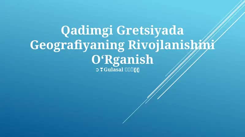 Qadimgi Gretsiyada Geografiyaning Rivojlanishini OʻRganish