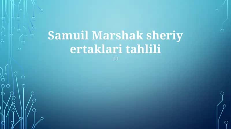 Samuil Marshak sheriy ertaklari tahlili
