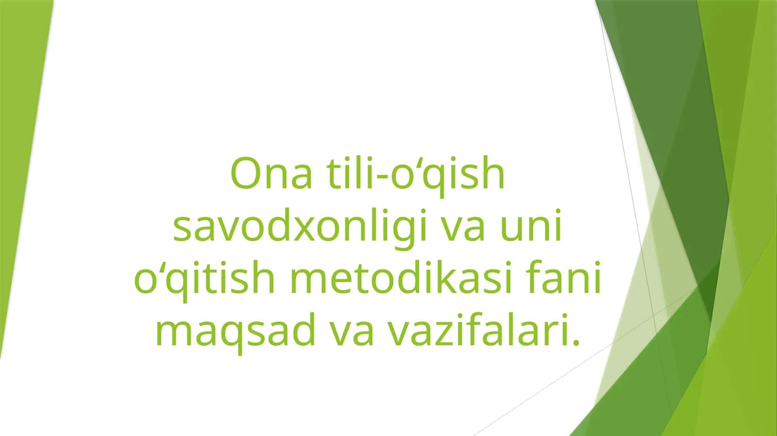 Ona tili-o‘qish savodxonligi va uni o‘qitish metodikasi fani maqsad va vazifalari