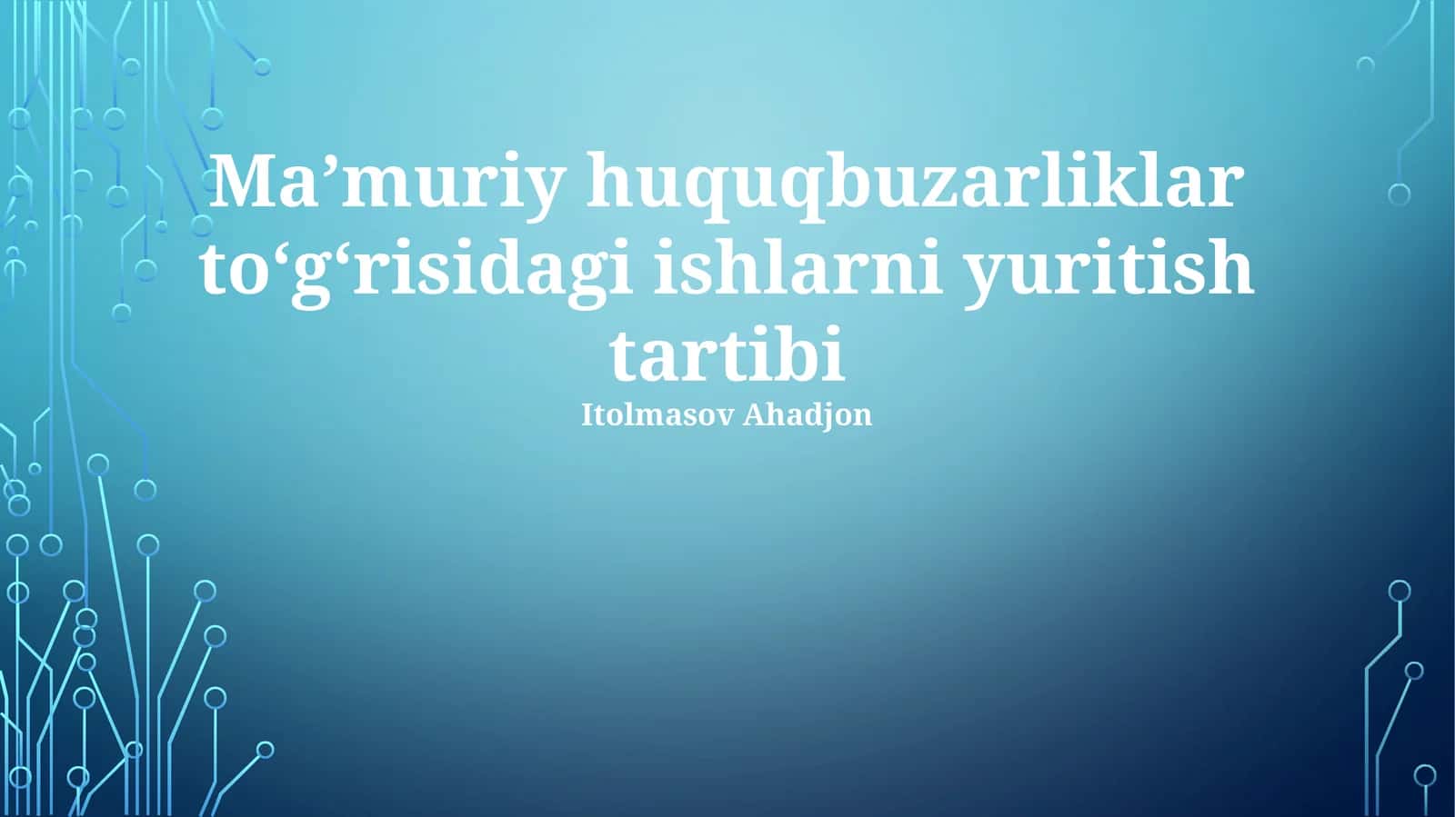Ma’muriy huquqbuzarliklar to‘g‘risidagi ishlarni yuritish tartibi
