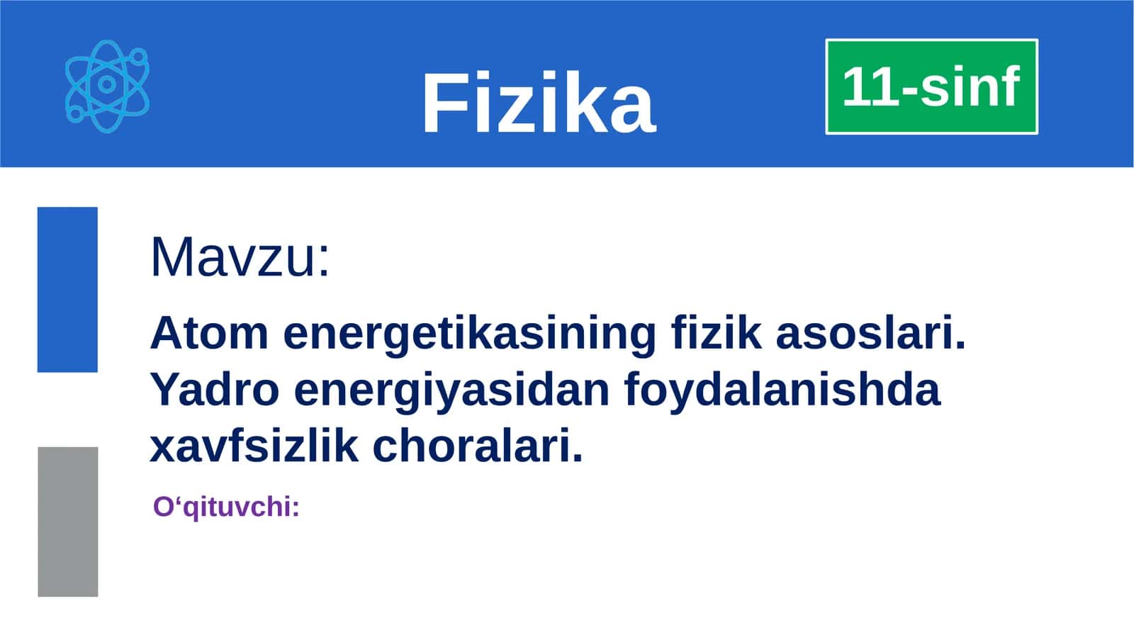 Atomenergetikasining fizikasoslari. Yadro energiyasidan foydalanish daxvfsizlik choralari