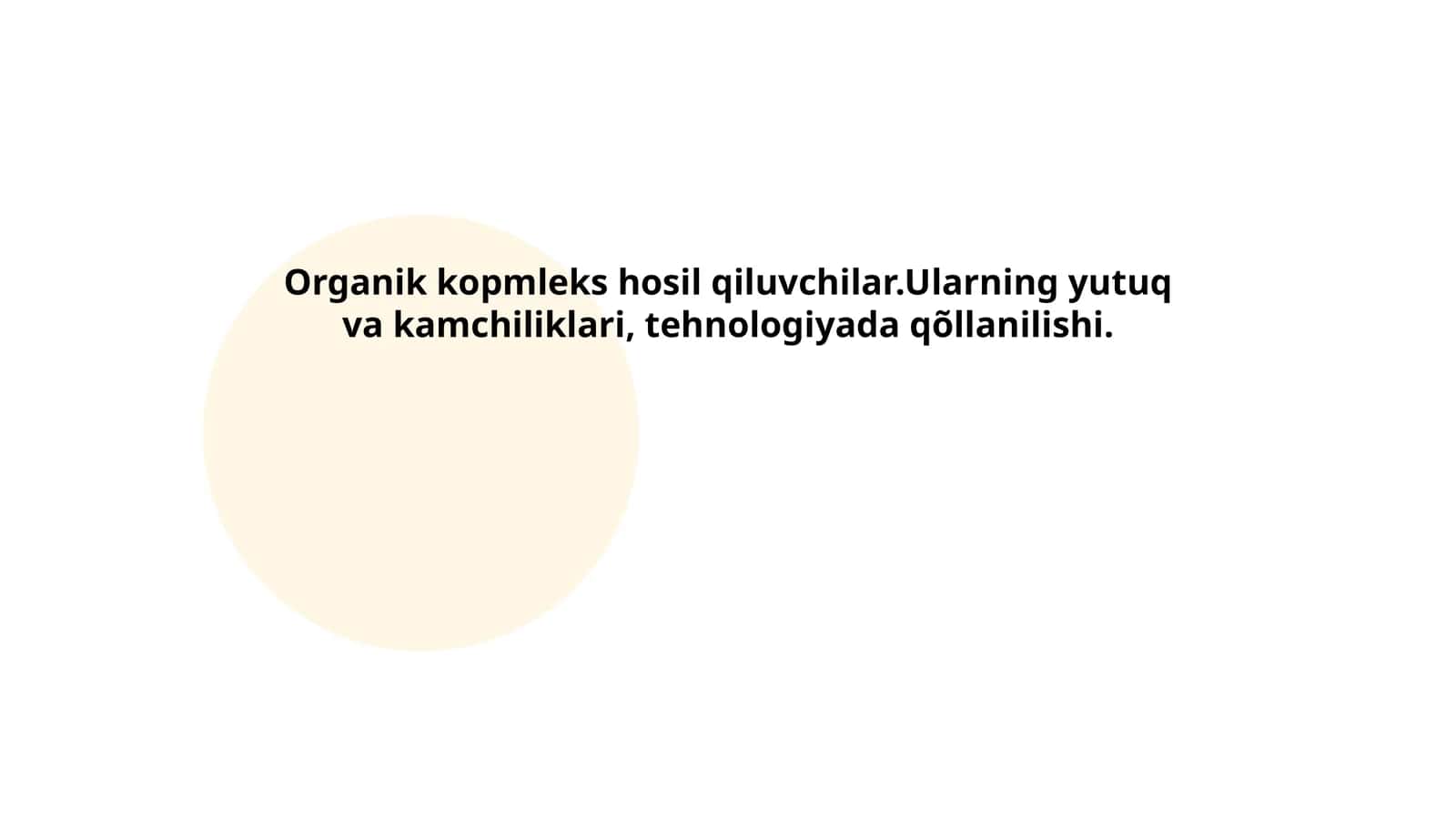 Organik kopmleks hosil qiluvchilar.Ularning yutuq va kamchiliklari, tehnologiyada qõllanilishi