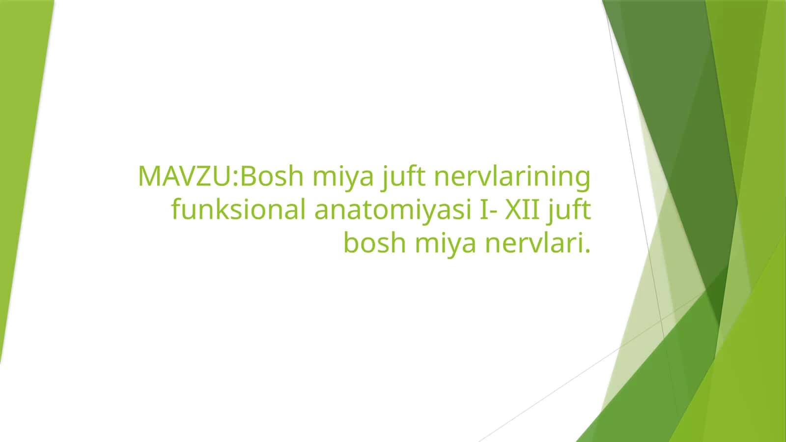 Boshmiyajuftnervlarining funksional anatomiyasi I- XII