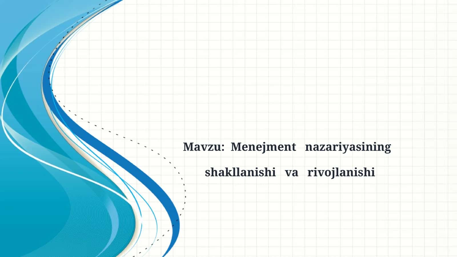 Menejmentnazariyasining shakllanishivarivojlanishi