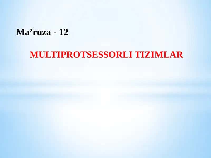 MULTIPROTSESSORLI TIZIMLAR