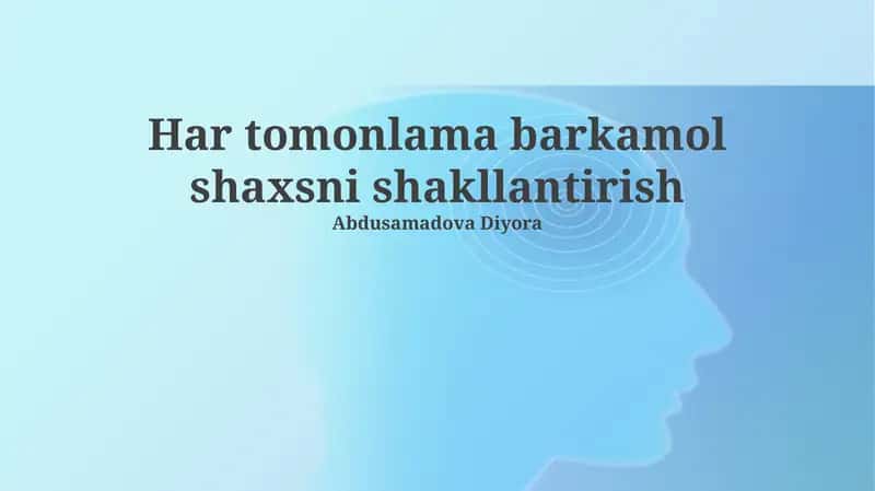 Har tomonlama barkamol shaxsni shakllantirish