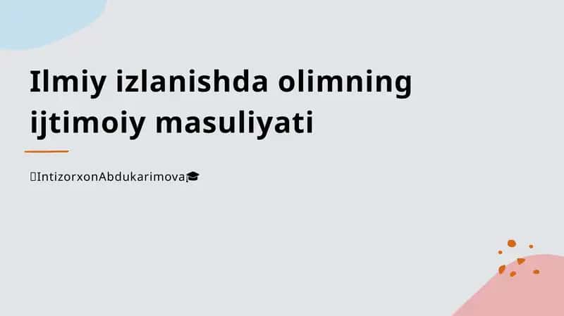 Ilmiy izlanishda olimning ijtimoiy mas'uliyati pptx